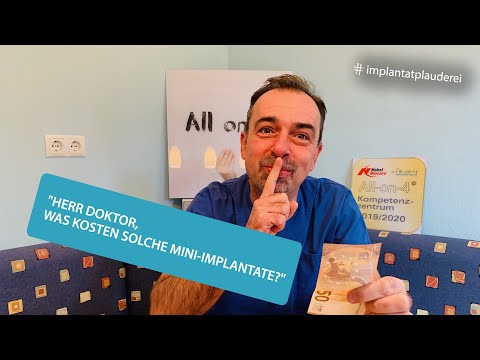 "Herr Doktor, was kosten solche Mini-Implantate?"