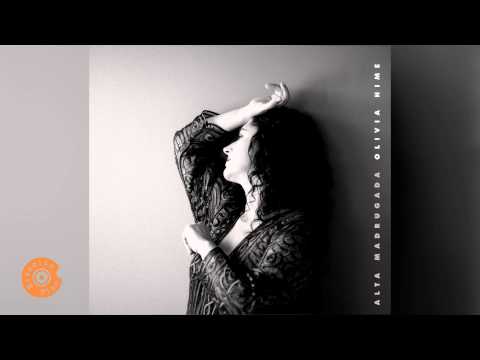 Olivia HIme (Alta Madrugada) -  Alta Madrugada