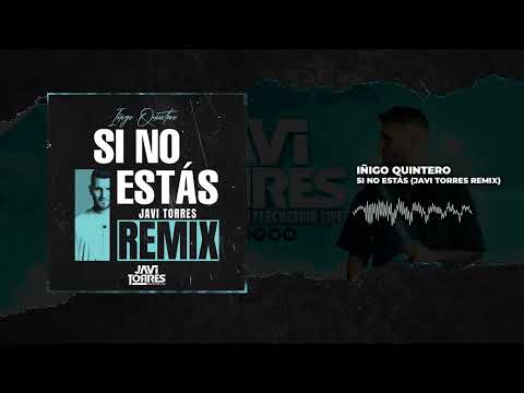Iñigo Quintero - Si no estás (Javi Torres Remix)