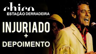 Chico Buarque canta: Injuriado (DVD Estação Derradeira)