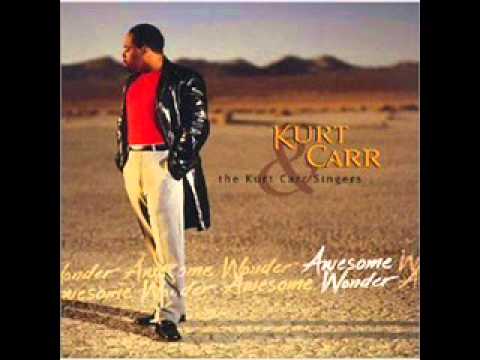 Awesome Wonder   Kurt Carr & The Kurt Carr Singers
