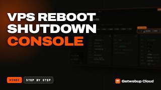 VPS Reboot, Shutdown aur Browser Console Kaise Use Kare (Hindi)