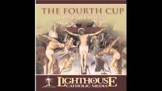 The Fourth Cup - Dr. Scott Hahn