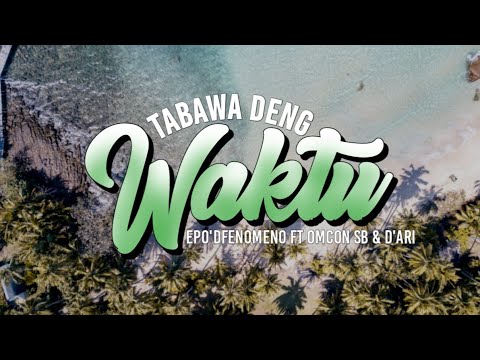 EPO D'FENOMENO - TABAWA DENG WAKTU FT OMCON SB &D'ARY ( MV )