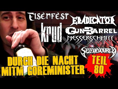 Durch die Nacht mitm Goreminister - Teil 80 (Eisenfest 2019)