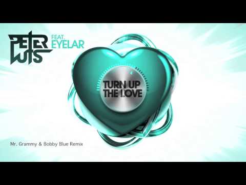 Peter Luts Feat. Eyelar - Turn Up The Love (Mr. Grammy & Bobby Blue Remix) PREVIEW