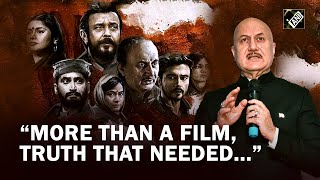 “More than a film, truth that needed...” Veteran Actor Anupam Kher on ‘The Kashmir Files’