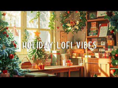 Relaxing Holiday Vibes - Christmas Lofi Hip Hop Beats Playlist for No Study Day