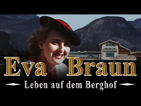 EVA BRAUN - LIFE ON THE MOUNTAIN FARM - Documentary