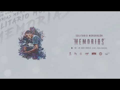 16.- Lo Que Duele (Feat. Paco Pangea) | Solitario Mondragón | Memorias