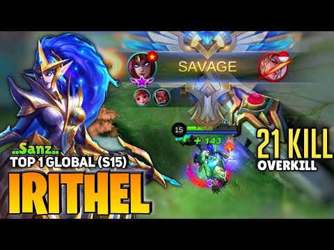 SAVAGE 21KILL! Irithel Killing Machine [Top 1 Global Irithel S15] By ..Sanz.. - Mobile Legend