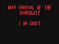Dark Carnival of the Inmaculate-I am Ghost 