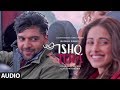 Ishq Tera (Full Audio) | Guru Randhawa | Nushrat Bharucha | Bhushan Kumar | T-Series