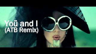 Lady GaGa - YoU and I (ATB Remix)