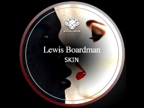 Lewis Boardman - Skin (Original Mix)