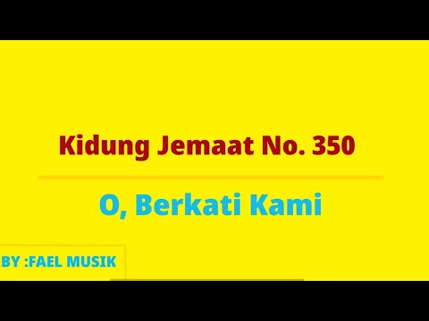 Kidung Jemaat No. 350/O, Berkati Kami./|By:Fael Musik.