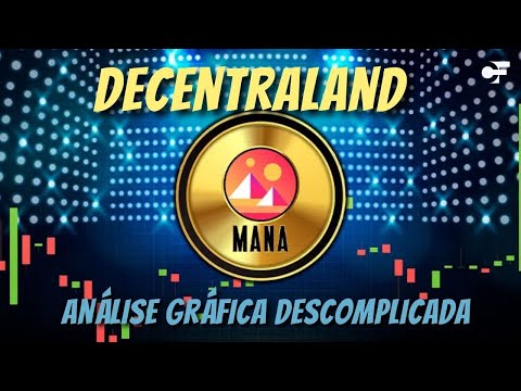 MANA (DECENTRALAND) - SOBE 15% HOJE.  ESSA ALTA VAI CONTUAR NOS PRÓXIMOS DIAS? AINDA VALE A PENA?