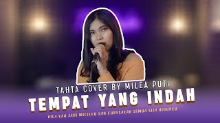 Download lagu TEMPAT YANG PALING INDAH - TAHTA LIRIK COVER by MILEA PUTI mp3 Download lagu TEMPAT YANG PALING INDAH - TAHTA LIRIK COVER by MILEA PUTI mp3