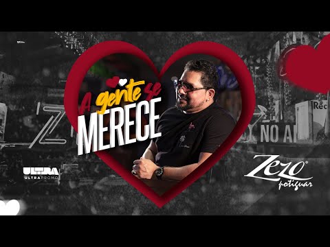 A Gente Se Merece - Zezo