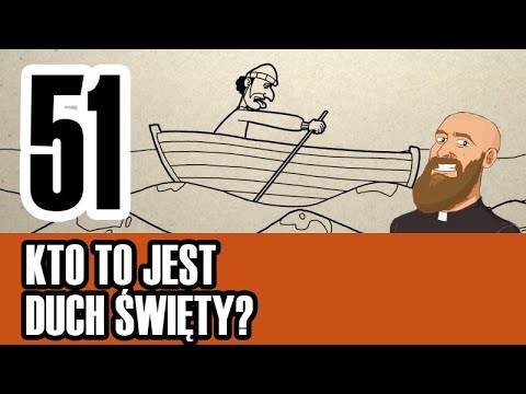 3MC – Trzyminutowy Katechizm - 51. Kto to jest Duch Święty?
