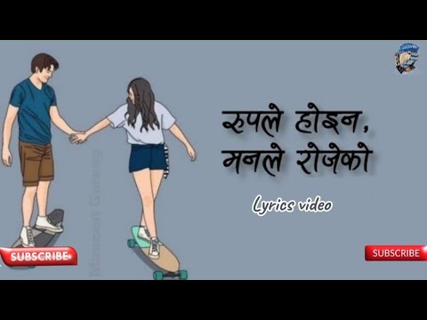 rupa le hoina manale rojeko (Ghaam Chaya) - Tunna Bell Thapa (lyrics)