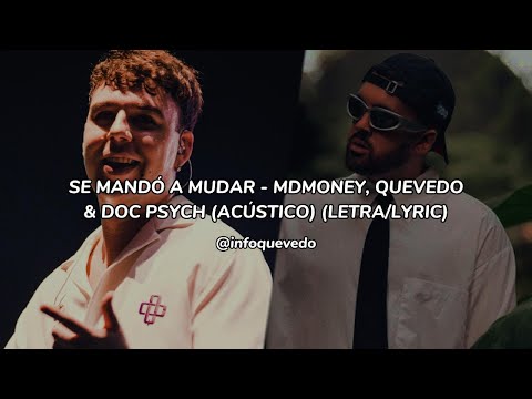 SE MANDÓ A MUDAR - @MDMONEY  @QuevedoPD  & DOC PSYCH (ACÚSTICO) (LETRA/LYRIC)