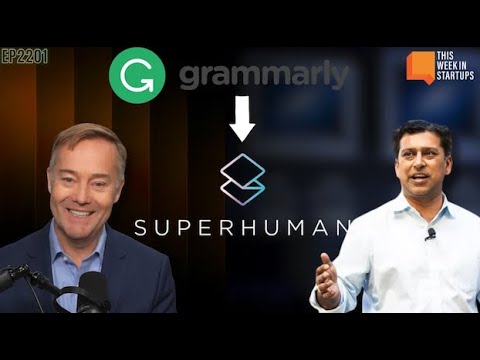 Grammarly is now Superhuman! CEO Shishir Mehrotra explains the rebrand | E2201