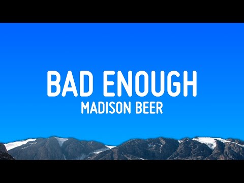 Madison Beer - bad enough (Lyrics)