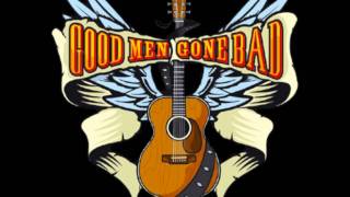 Good Men Gone Bad-All Around the World
