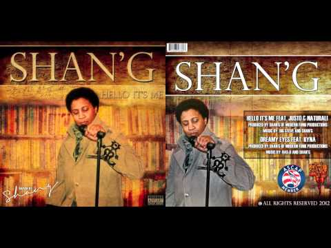 Shan'G - Hello It's Me