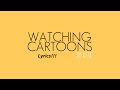 Jay Allen - Watching Cartoons (Lyrics) 