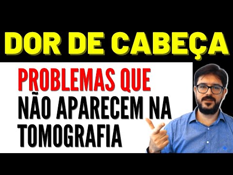 Dor De Cabeça - O Que Pode Ser Dor De Cabeça Com Tomografia Normal