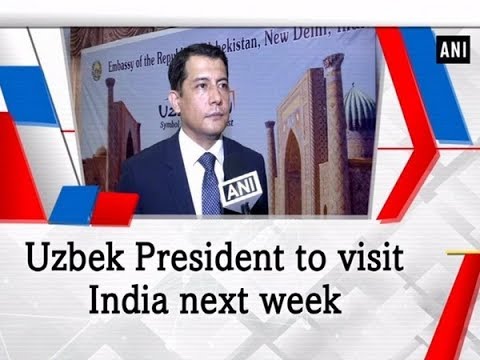 Uzbek President to visit India next week - #ANI News