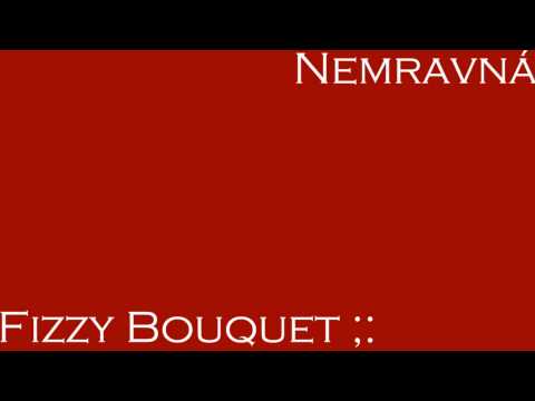Fizzy Bouquet ;: - Fizzy Bouquet ;: Nemravná