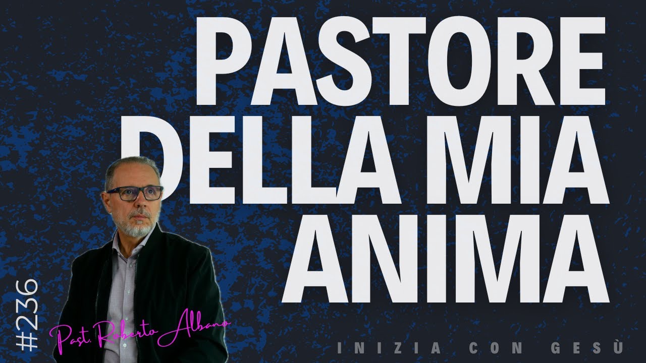 INIZIA CON GESÙ! - "Pastore della mia Anima"