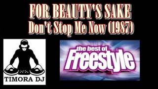 FOR BEAUTY`S SAKE - Don't Stop Me Now (1987)