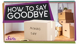 How to Say Goodbye