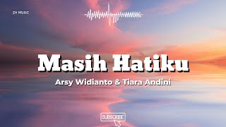 Download lagu Arsy Widianto & Tiara Andini - Masih Hatiku - Lirik mp3