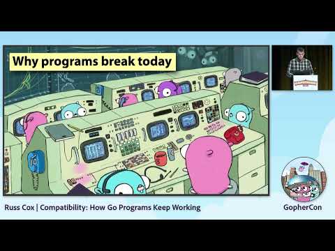 GopherCon 2022: Compatibility: How Go Programs Keep Working - Russ Cox