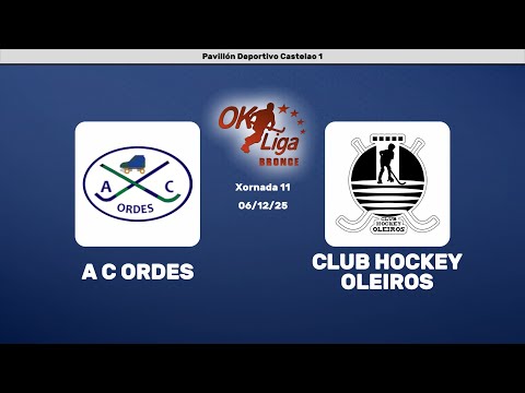 🎥​ AC ORDES - CLUB HOCKEY OLEIROS [OK Liga Bronce Norte - J11]