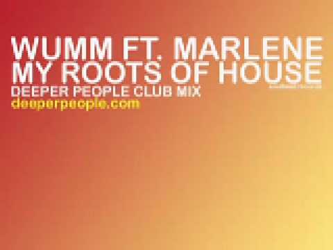 Wumm Ft. Marlene - My Roots Of House (Deeper People Club Mix)