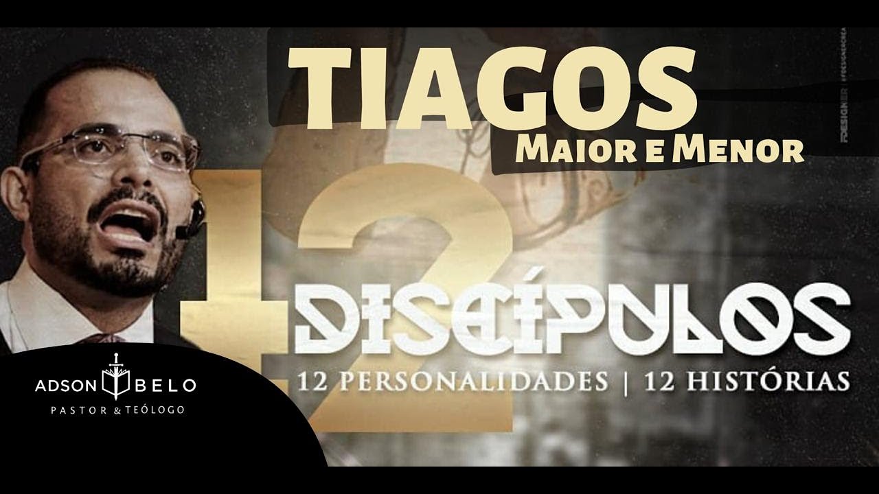 Discípulo Tiago | Série 12 Discípulos | Pastor Adson Belo | 21.07.2020
