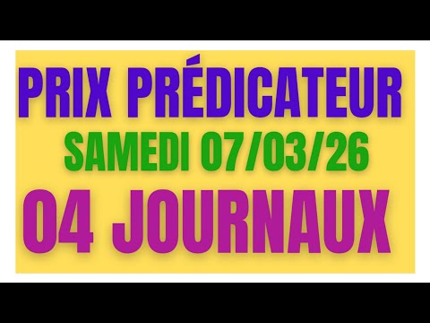 PRIX PRÉDICATEUR QUINTÉ 04 QUATRE JOURNAUX WEEKEND GAZETTE GENY COURSE PARIS TURF DU SAMEDI 07.03.26