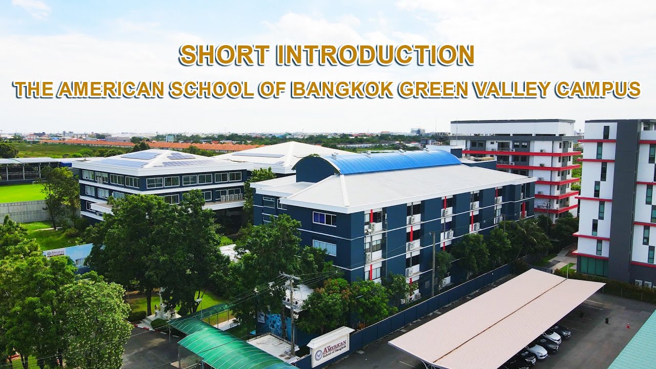 Short Introduction : The American School of Bangkok Green Valley Campus
