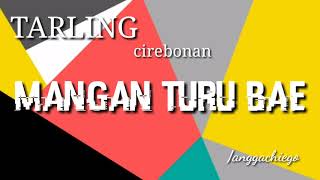 Download lagu MANGAN TURU BAE ( TARLING CIREBONAN ) pesial saur mp3