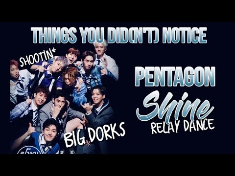 THINGS YOU DID(N'T) NOTICE in Relay Dance Shine // PENTAGON