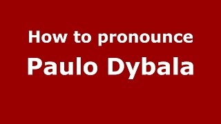 How to pronounce Paulo Dybala