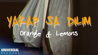 Orange &amp; Lemons - Yakap Sa Dilim (Official Lyric Video)