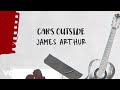 James Arthur - Car's Outside (Official Lyric Video)