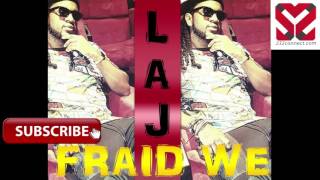 LAJ - Fraid We